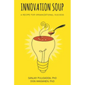Innovation Soup: A Recipe for Organizational Success