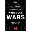 Wireless Wars: China's Dangerous Domination of 5g and How We're Fighting Back
