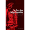 The Cherokee Origin Narrative: Authentic Text of William Eubanks' "Red Man's Origin" with Notes and Illustrations
