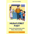 Musa and his First Fast: Learn about Ramadan with Musa, Bilal and Aya