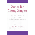 Songs for Young Singers: An Annotated List for Developing Voices