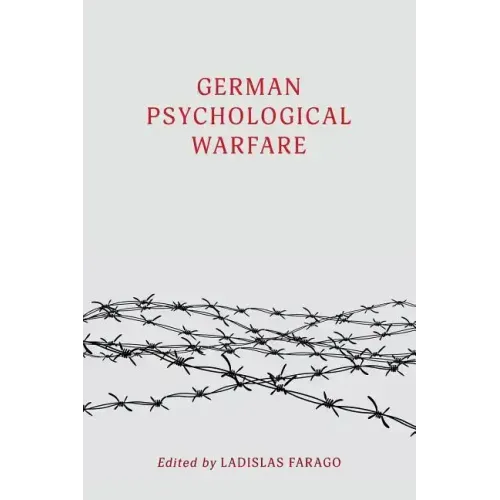 German Psychological Warfare: (WW2 Classic, Reprint Edition)