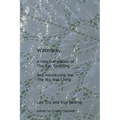 Waterway: A New Translation of the Tao Te Ching, and Introducing the Wu Wei Ching