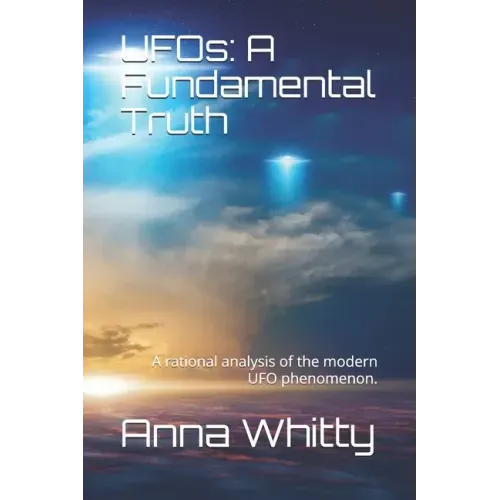 UFOs: A Fundamental Truth: The truth is here. It's all connected.