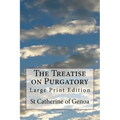 The Treatise on Purgatory: Large Print Edition