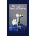 My Mother's Pearls of Wisdom: Advice for Becoming a Practical Adult