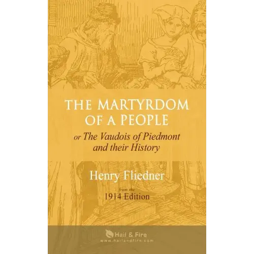 The Martyrdom of a People: or The Vaudois of Piedmont and their History