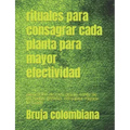 rituales para consagrar cada planta para mayor efectividad: explicacion de cada planta, credo de las hadas, gnomos, elfos para mejorar tu suerte