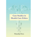 Case Studies in Health Care Ethics