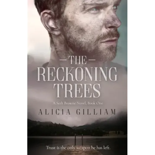 The Reckoning Trees: A Seth Browne Novel, Book One