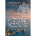 A Memoir of Love Science and Adventure- My life with Svante Wold