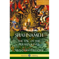 Shahnameh: The Epic of the Persian Kings
