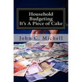 Household Budgeting It's A Piece of Cake