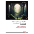 Outlook for New Age of Carbon Neutrality in View of Energy Technologies: What We Must Know to Achieve Carbon Neutrality