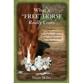 What a "Free" Horse Really Costs: A Guide to Expenses and Responsibilities of Horse Ownership
