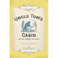 Uncle Tom's Cabin: Or Life Among the Lowly (Splendid)