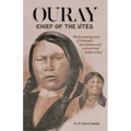 Ouray: Chief of the Utes