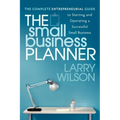 The Small Business Planner: The Complete Entrepreneurial Guide to Starting and Operating a Successful Small Business