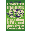 I Want to Believe: Posadism, UFOs and Apocalypse Communism
