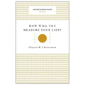 How Will You Measure Your Life?