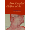 Poor Banished Children of Eve: Woman as Evil in the Hebrew Bible