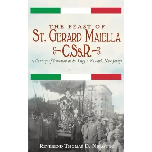 The Feast of St. Gerard Maiella, C.SS.R.: A Century of Devotion at St. Lucy's, Newark