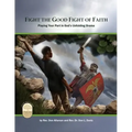 Fight the Good Fight of Faith: Playing Your Part in God's Unfolding Drama