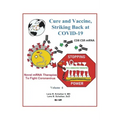 Cure and Vaccine, Striking Back at Covid-19: Volume 6