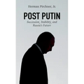 Post Putin: Succession, Stability, and Russia's Future