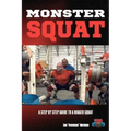 Monster Squat: A Step By Step Guide To A Bigger Squat