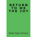 Return to Me the Joy