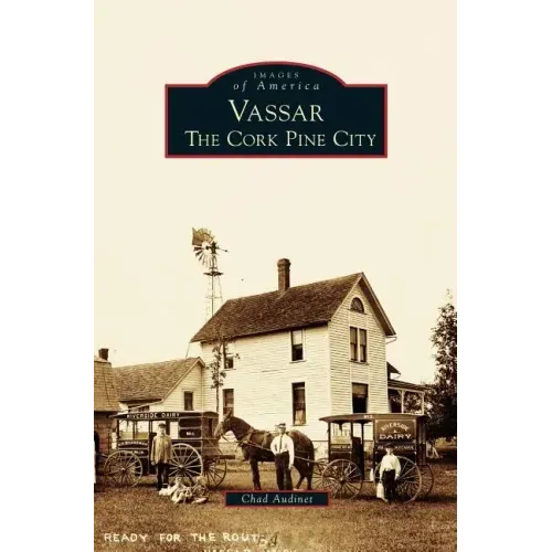 Vassar: The Cork Pine City