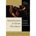 Abandonment to Divine Providence: The Classic Text with a Spiritual Commentary by Dennis Billy, Cssr