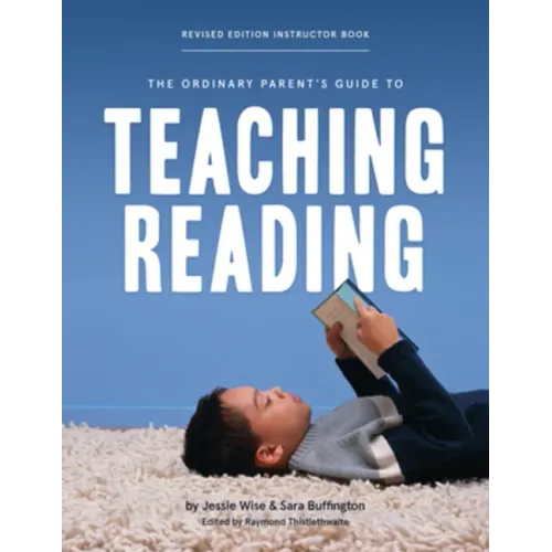 The Ordinary Parent's Guide to Teaching Reading, Revised Edition Instructor Book