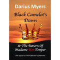 Black Camelot's Dawn & The Return of Madame Hot Temper