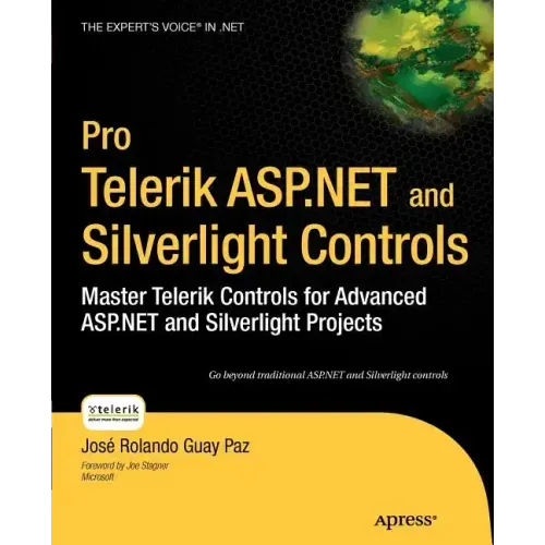Pro Telerik ASP.NET and Silverlight Controls: Master Telerik Controls for Advanced ASP.NET and Silverlight Projects
