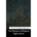 The Memoirs of Madame Vigee Lebrun