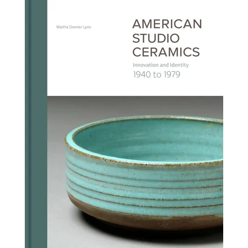 American Studio Ceramics: Innovation and Identity, 1940 to 1979