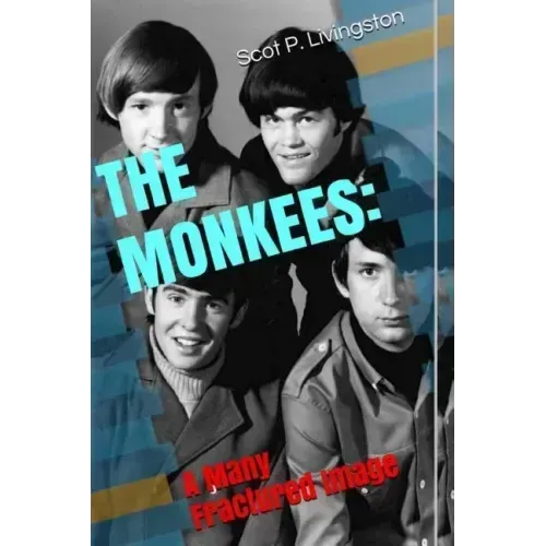 The Monkees: A Many Fractured Image