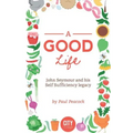 A Good Life: The John Seymour Story