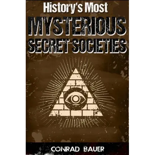History's Most Mysterious Secret Societies