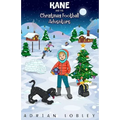 Kane and the Christmas Football Adventure: A Christmas football story book for boys and girls aged 7-10. Kane the dog and his master Adam travel back