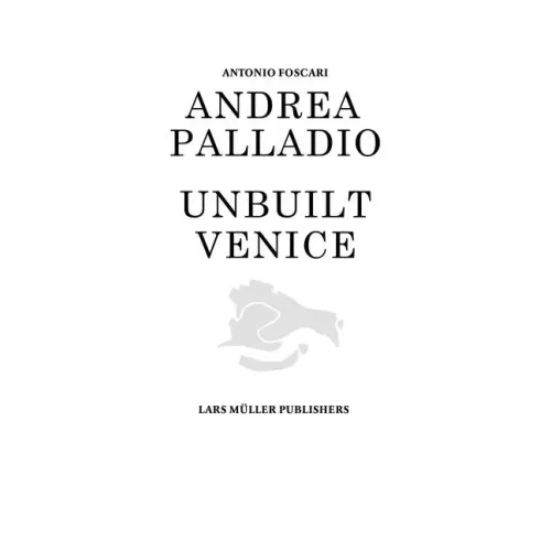 Andrea Palladio: Unbuilt Venice