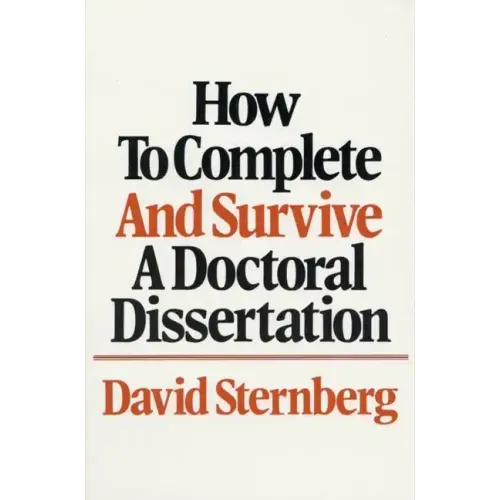 How to Complete and Survive a Doctoral Dissertation