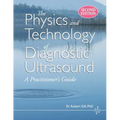 The Physics and Technology of Diagnostic Ultrasound: A Practitioner's Guide (Second Edition)