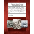 Memoirs of Capt. Roger Clap: Relating Some of God's Remarkable Providences to Him in Bringing Him Into New-England and Some of the Straits and Affl