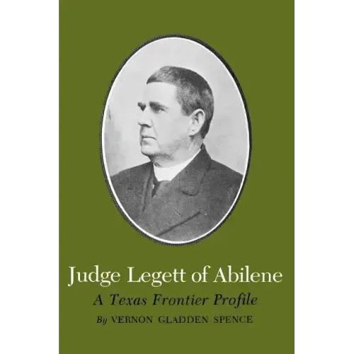 Judge Legett of Abilene: A Texas Frontier Profile