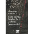 The Modern Maker vol. 3: Handsewing Stitches for Garment Construction