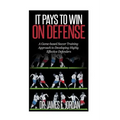 It Pays to Win on Defense: A game-based soccer approach to developing highly effective defenders