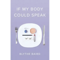 If My Body Could Speak
